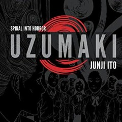 VIEW EBOOK ✅ Uzumaki (3-in-1 Deluxe Edition): Includes vols. 1, 2 & 3 (Junji Ito) by