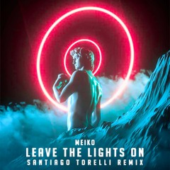 Meiko - Leave The Lights On (Santiago Torelli Remix 2022) [FREE DOWNLOAD]