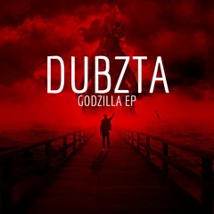 Dubzta - Godzilla EP (Clips)