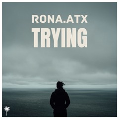 Trying