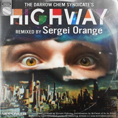The Darrow Chem Syndicate - Highway (Sergei Orange Remix)