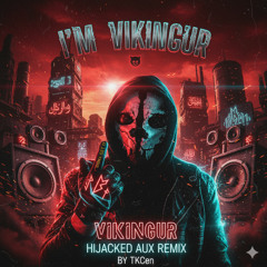I'm Vikingur (Hijacked Aux Remix)