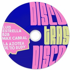 Disco tras Disco-Luis Estrella B2B Max Cabral