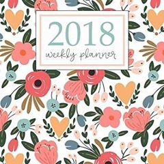 get [PDF] 2018 Planner Weekly And Monthly: Calendar Schedule Organizer and Journal Notebook Wit