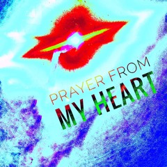 Prayer From My Heart v3.51- 2023-08-07, 12.58 AM