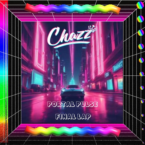 Portal Pulse Final Lap - CHAZZ Original