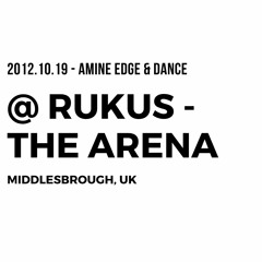 2012.10.19 - Amine Edge & DANCE @ Rukus - The Arena, Middlesbrough, UK