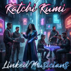 Katchi Kumi - Linked Musicians