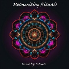 Mesmerizing Rituals - July 2025 (Live Mixed Dj Set)