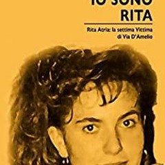 Read [pdf] Io Sono Rita: Rita Atria: La Settima Vittima Di Via D'amelio (Italian Edition) by Giovann