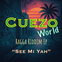 Cuezo World - See Mi Yah