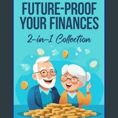 Read PDF ⚡ Future-Proof Your Finances: The Ultimate Guide to Retirement and Estate Planning for Lo