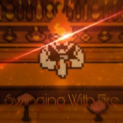 [No Au] Swinging With Fire - A Grillby "Megalovania"