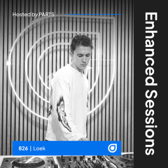 Enhanced Sessions 826 with Loek - Hosted by PARTS