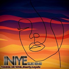 THABZA DE SOUL,Naarly,Layefa - INIYE (SLUKI REMIX)