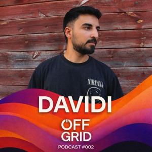 OFF GRID PODCAST #002 | DAVIDI | APR 26