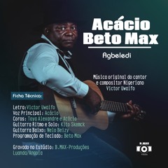 Ácacio ft Beto Max - Agbeledi (Remix)