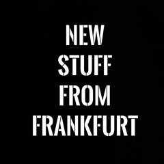 New Stuff from Frankfurt