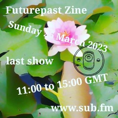 Futurepast Zine - 26 Mar 2023