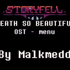 StoryFell  - Death so Beautiful - OST 01 - Menu [BY MALKMEDD]
