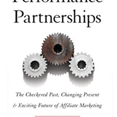 free EPUB 📩 Performance Partnerships: The Checkered Past, Changing Present and Excit