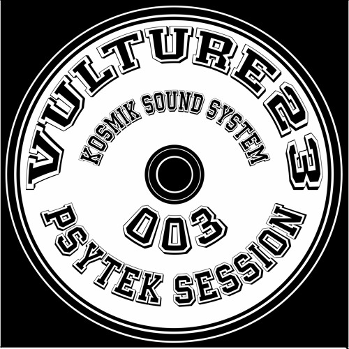 VULTURE23 - PSYTEK SESSION #003