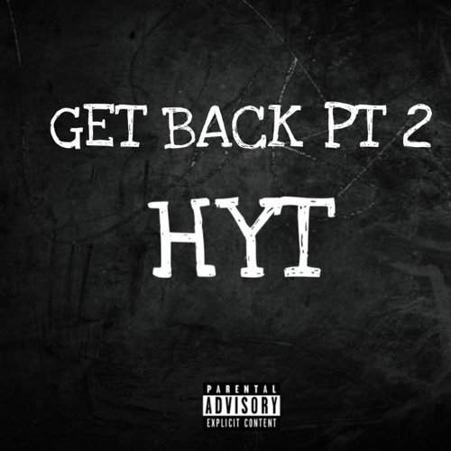 Stream Get Back Pt 2 HYT by HYT Listen online for free on SoundCloud