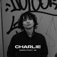 SweetCast vol.38 - Charlie
