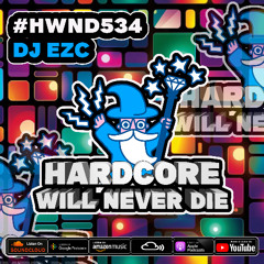 Hardcore Will Never Die Episode 534