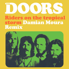 The Doors - Riders On The Storm (Damián Moura Remix)