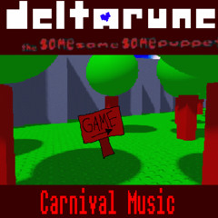 Carnival Music - [Deltarune: The Same Same Same Puppet]