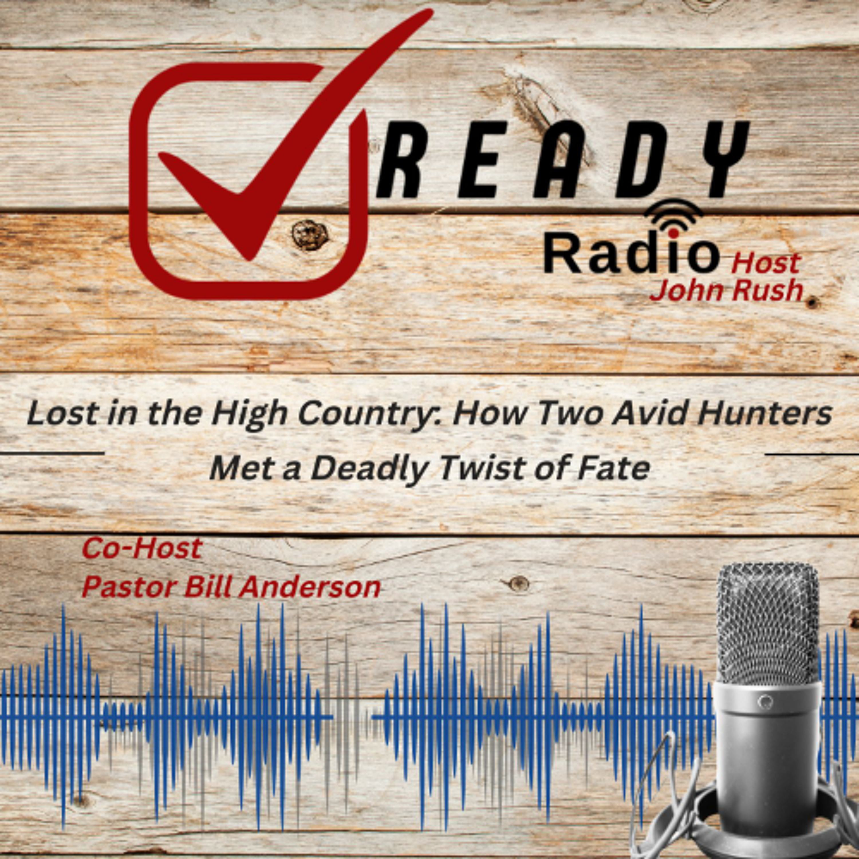 Ready Radio: Lost in the High Country: How Two Avid Hunters Met a Deadly Twist of Fate. 9-19-25 episode artwork