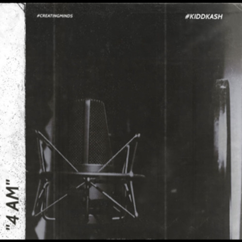 "4AM" x #KIDDKASH x #CREATINGMINDS