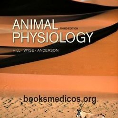 Stream Animal Physiology Hill 3rd Edition Pdf Free Download 52 [NEW] from  Trofalekicst | Listen online for free on SoundCloud