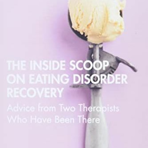 [Read] PDF EBOOK EPUB KINDLE The Inside Scoop on Eating Disorder Recovery by  Colleen Reichmann &