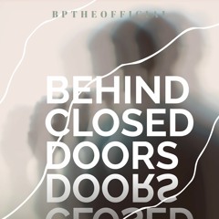 Behind Closed Doors