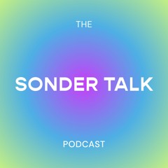 The Sonder Talk Podcast: Introduction