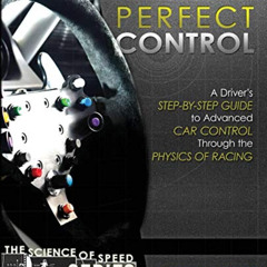 GET EBOOK 💙 Perfect Control: A Driver's Step-by-Step Guide to Advanced Car Control T