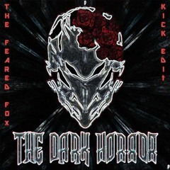 The Dark Horror - Mash - Up 2 (The Feared Fox - Kick Edit)