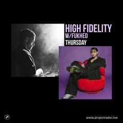 High Fidelity w/ Fukhed - 3rd March 2022