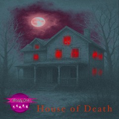 Woody One Beats - House of Death