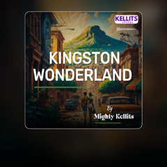 Kingston Wonderland By The Mighty Kellits