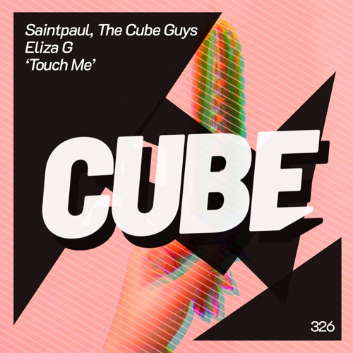 SAINTPAUL, THE CUBE GUYS, ELIZA G 'Touch Me' - OUT NOW !
