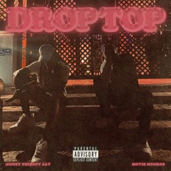 DROP TOP (FEAT. MONEY THIRSTY JAY)