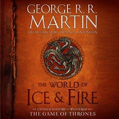 Read ❤️ PDF The World of Ice & Fire: The Untold History of Westeros and the Game of Thrones by