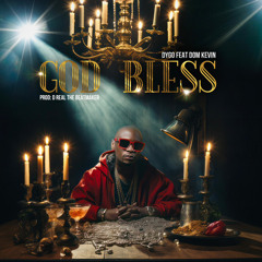 DYGO feat DOM KEVIN - GOD BLESS