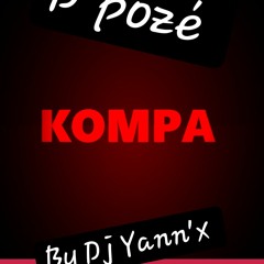 D'pozé Kompa Mix By Dj Yann'x