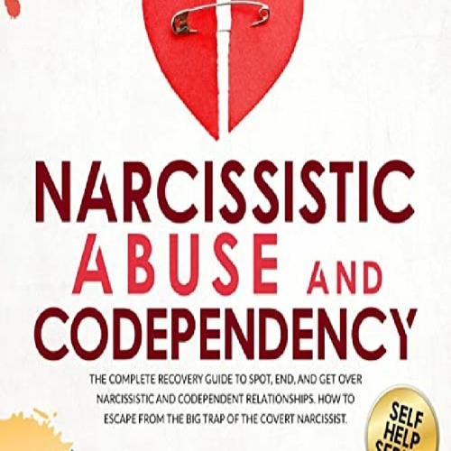 Stream episode Download (PDF) Narcissistic Abuse and Codependency: The ...