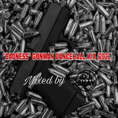 @DJSKAY_UK | “Badness” Gunman Dancehall Mix (2021)