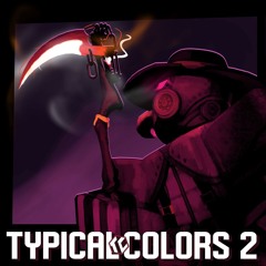 Typical Colors 2 Soundtrack | Thingamabombs